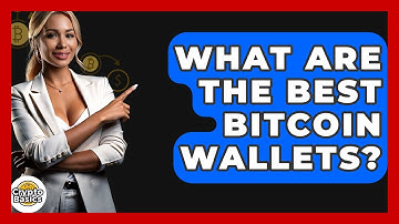 What Are The Best Bitcoin Wallets? - CryptoBasics360.com