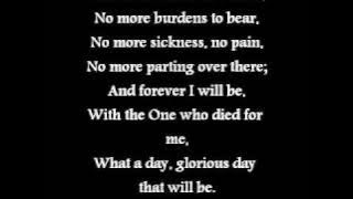 What a day that will be (with lyrics)