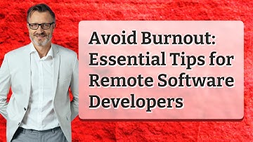 Avoid Burnout: Essential Tips for Remote Software Developers