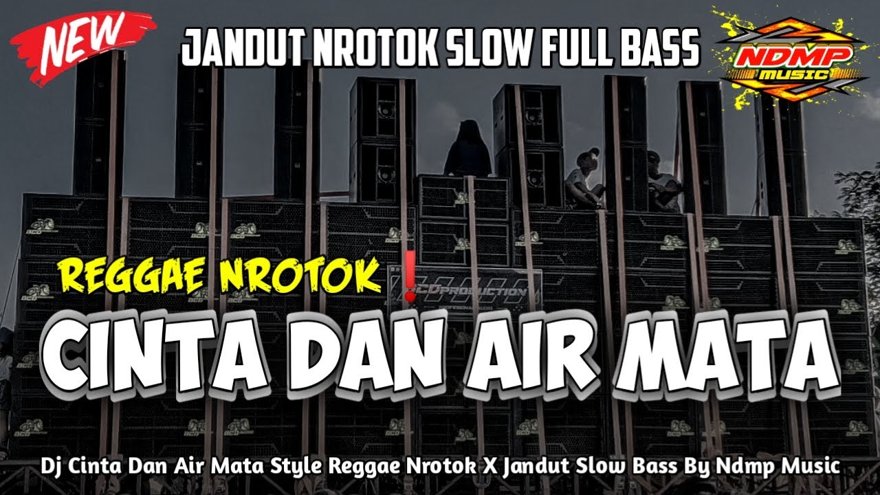 DJ CINTA DAN AIR MATA - REGGAE NROTOK❗X JANDUT BASS BLEYER || BY NDMP MUSIC