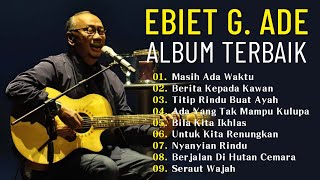 Ebiet G Ade Full Album Lagu POP Nostalgia Lawas Indonesia Terbaik