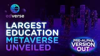 Edverse Launches Pre-Alpha: Your Gateway to the Education Metaverse!