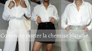 COMMENT PORTER LA CHEMISE BLANCHE en été | IDÉES DE TENUES + STYLE