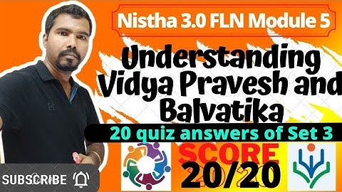 Nistha 3.0 Module 5 Answers | Nistha FLN Module 5 Quiz | Understanding Vidya Pravesh and Balvatika Q