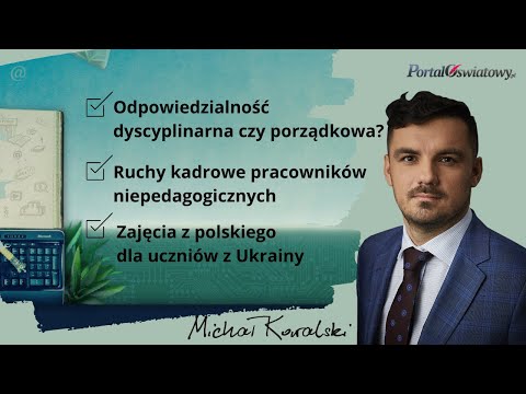 Odpowiedzialność dyscyplinarna czy porządkowa? (Aktualności Portalu Oświatowego 14 - 20 marca 2022)