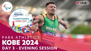 Para Athletics | Kobe 2024 - Day 3 Evening Session | World Championships