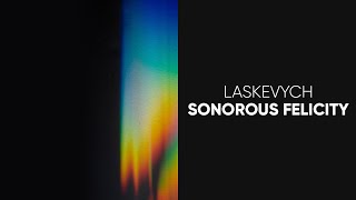 Laskevych - sonorous felicity