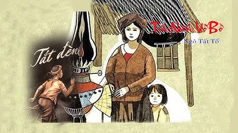 TỨC NƯỚC VỠ BỜ ( Trích Tắt Đèn ) [ Audio ] - Tác giả : Ngô Tất Tố | VĂN HỌC PHỔ THÔNG