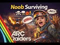 😂 Noob Surviving | ARC Raiders 😂