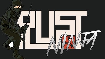 Rust: Ninja Moves