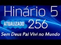 HINO 256 CCB - Sem Deus Pai Vivi no Mundo -  HINÁRIO 5 ATUALIZADO  @severinojoaquimdasilva-oficial ​