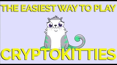 CryptoKitties How To Buy & Play Tutorial Guide ( Crypto Kitties The Easiest Way Hack ) Let