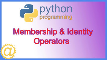 Python Membership and Identity Operators - Learn Python Programming - APPFICIAL