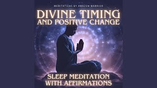 Divine Timing and Positive Change Sleep Meditation with Affirmations III