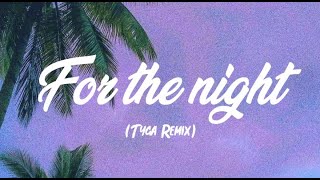 Tyga - For The Night (Lyrics) Remix