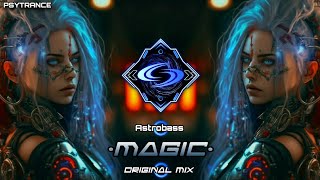 PSYTRANCE ◈ Astrobass - Magic (Original Mix)