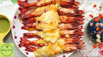Tôm Nướng Phomai sốt bơ tỏi: Cách làm tôm nướng phomai thơm ngon lại đơn giản - Bếp Cô 12