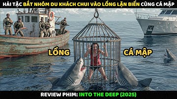 Hải Tặc Bắt Nhóm Du Khách Chui Vào Lồng Lặn Biển Cùng Cá Mập | Review Phim