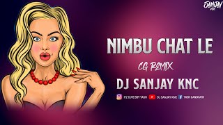 NIMBU CHAT LE - DJ SONG 2021 | DJ SANJAY KNC