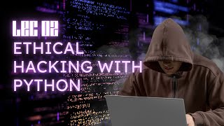 2. Lab Setup | Network Settings and Python Installation | Ethical Hacking with Python
