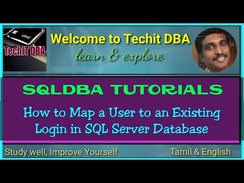 PART 39 HOW TO MAP A USER TO AN EXISTING LOGIN IN SQL SERVER DATABASE(TAMIL) | TechIT DBA