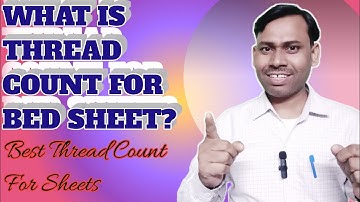 What is the thread Count for Sheets? The Best Thread Count For Sheets-Is Heigher Really Better?