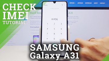 How to Locate IMEI and SN in SAMSUNG Galaxy A31 – IMEI Status and Serial Number