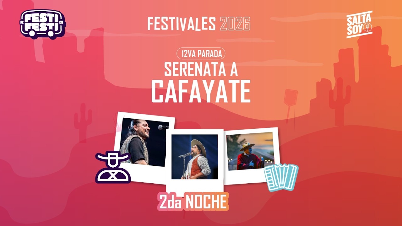 🔴 SERENATA A CAFAYATE 2026 EN VIVO – SEGUNDA NOCHE