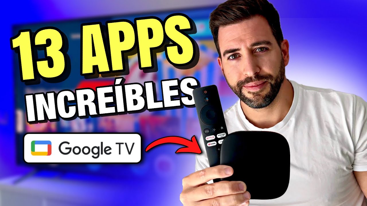 13 Apps INCREIBLES para tu TV BOX con GoogleTV 🔥 13 Apps INCREIBLES para tu TV BOX con GoogleTV 🔥