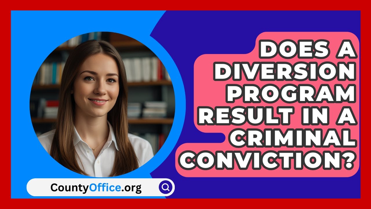 Does A Diversion Program Result In A Criminal Conviction? - CountyOffice.org