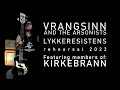 Vrangsinn and the arsonists  lykkeresistens rehearsal