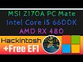 Hackintosh MSI Z170A PC Mate - Intel Core i5 6600K - AMD RX 480 | Free EFI BigSur 11.7.10