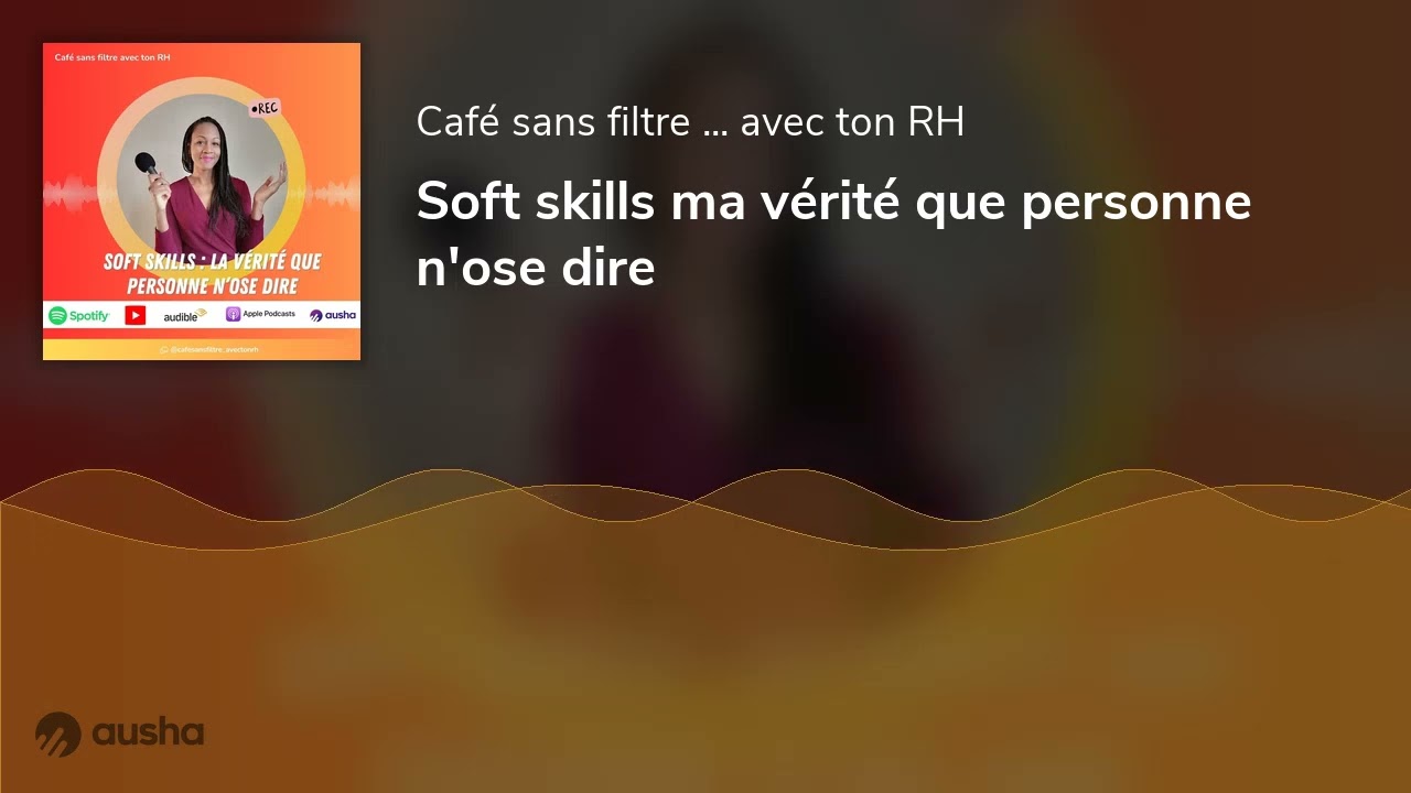 Soft skills ma vérité que personne n'ose dire