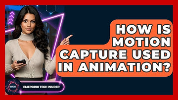 How Is Motion Capture Used In Animation? - Emerging Tech Insider