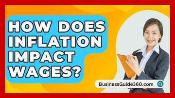 How Does Inflation Impact Wages? - BusinessGuide360.com