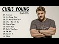 ChrisYoung Greatest Hits Full Album - Best Of ChrisYoung - New Country Songs 2020