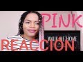 Pink - Walk Me Home  (REACTION  - REACCIÓN)