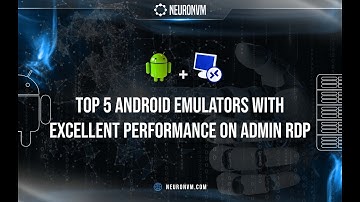 Top 5 Android Emulators With Excellent Performance On Admin RDP
