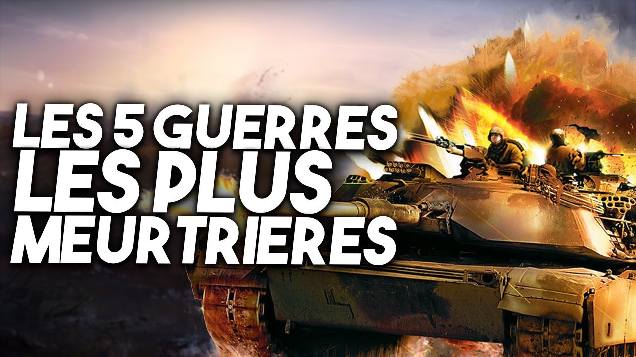 Les 5 Guerres Les Plus Meurtrieres Youtube