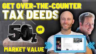 Get Over The Counter Tax Deeds HERE! (50% Off MV)