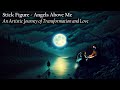 Stick Figure - Angels Above Me (An Artistic Journey of Transformation and Love)