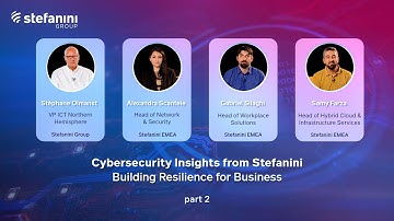 Cybersecurity Insights from Stefanini Experts: Building Resilience for Business