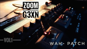 WAH WAH Patch For ZOOM G3Xn | Cry WAH | ZOOM WAH Pedal | VOL 1