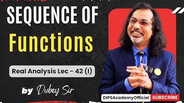 Sequence of Functions | Real Analysis Lecture 42 (I) by Dubey Sir | CSIR NET Math | IIT JAM Math