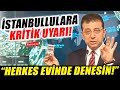 Ekrem İmamoğlu: Herkes evinde bunu denesin! Musluklar kapalıyken sayacınız dönmeye devam ediyorsa...