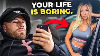 Why your life is so boring