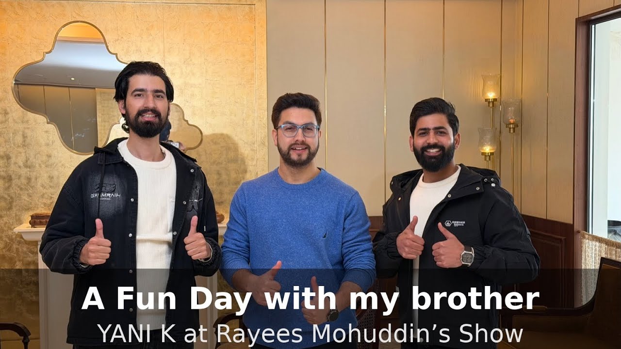 A Fun Day with my brother Yani K at Rayees Mohuddin’s Show | BTS 