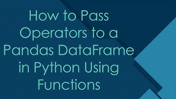 How to Pass Operators to a Pandas DataFrame in Python Using Functions