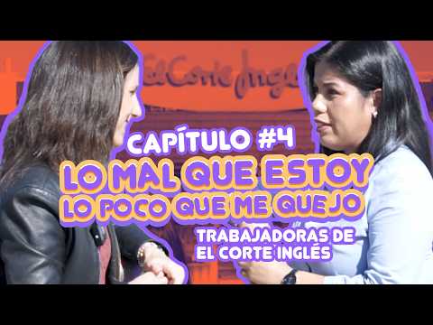 1x04 How bad I feel, how little I complain - Ione Belarra interviews Melissa from El Corte Inglés