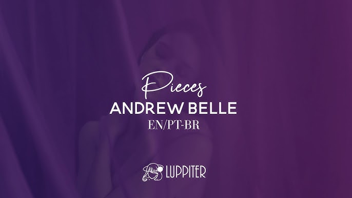 PIECES (TRADUÇÃO) - Andrew Belle 